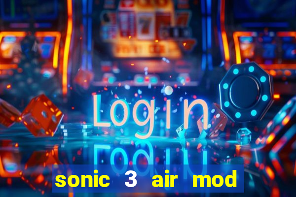 sonic 3 air mod extra slot shadow